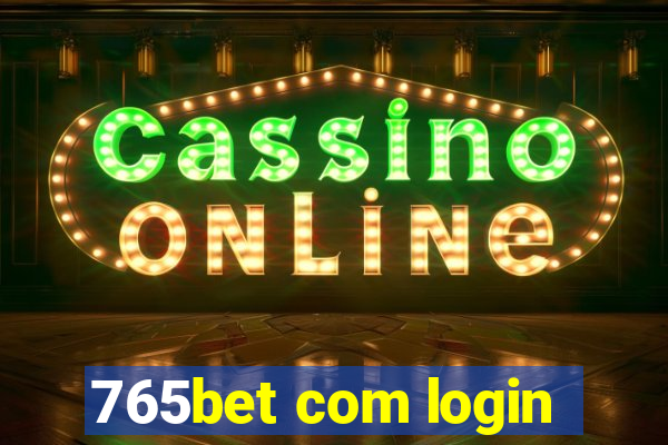 765bet com login